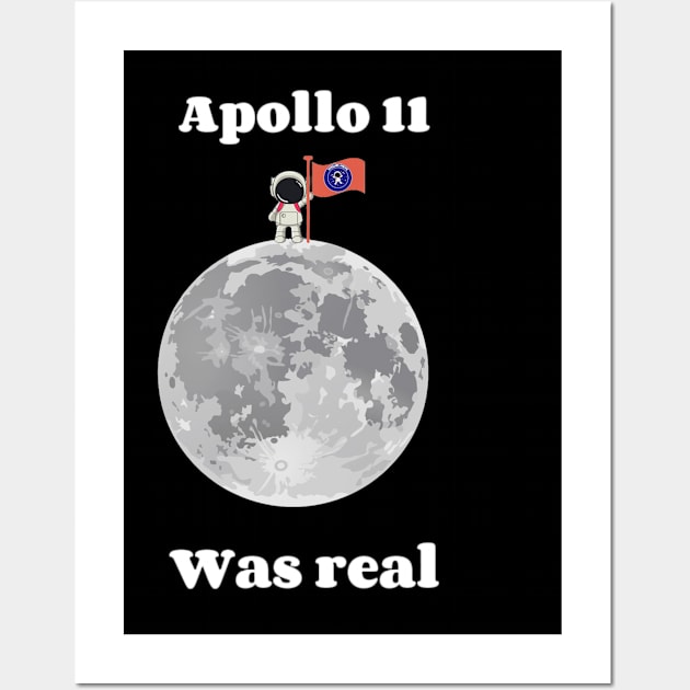 Apollo 11 was real Wall Art by Stellar Facts
